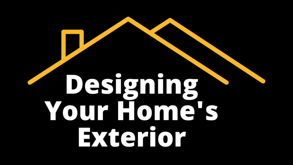 Design your home's exterior